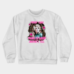 Feelin' Cute. Might Go Whoop Jolene's Ass Crewneck Sweatshirt